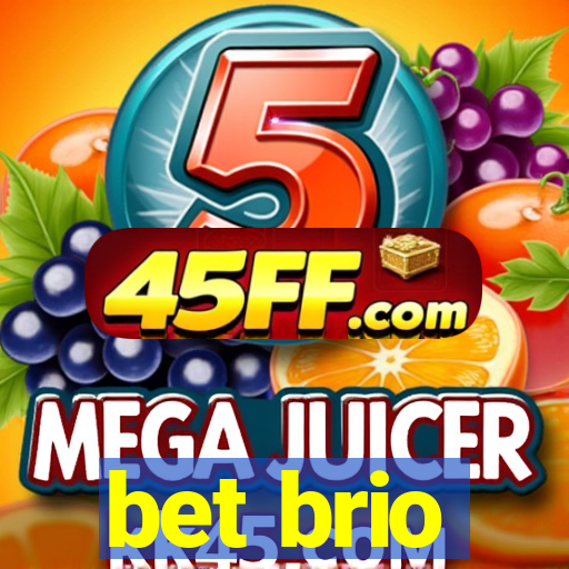 bet brio
